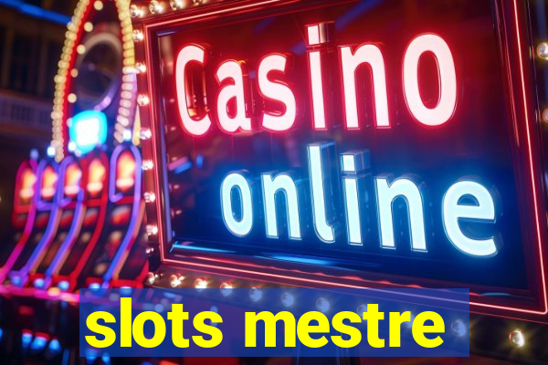 slots mestre